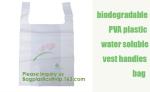 BIODEGRADABLE PVA PLASTIC WATER SOLUBLE VEST HANDLES BAG, COMPOSTALE PLA+PBAT