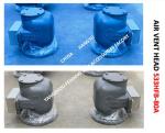 Air Pipe Head For FPT Cabin Pontoon Type Oil Tank Modle:533HFO-80A Body Cast