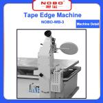 Tape Edge Machine Production Efficiency 15 Sheets / Hours NOBO-WB-3