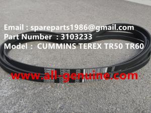 Wholesale 3103233 CUMMINS BELT FOR TEREX NHL UNIT RIG MT4400 MT3600 MT3700 3305 3303 3307 TR35A TR50 TR60 SRT55 SRT45 from china suppliers